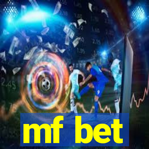 mf bet